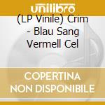 (LP Vinile) Crim - Blau Sang Vermell Cel vinile