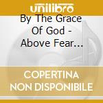 By The Grace Of God - Above Fear (Black/Pink) cd