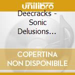 Deecracks - Sonic Delusions (Colored Vinyl) cd