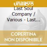 Last Soul Company / Various - Last Soul Company / Various cd musicale
