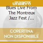 Blues Live From The Montreux Jazz Fest / Various - Blues Live From The Montreux Jazz Fest / Various
