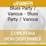 Blues Party / Various - Blues Party / Various cd