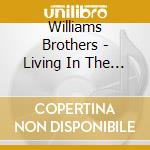 Williams Brothers - Living In The Light cd musicale di Williams Brothers