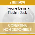 Tyrone Davis - Flashin Back cd