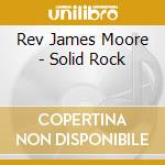Rev James Moore - Solid Rock cd
