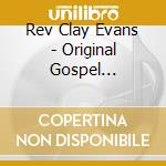 Rev Clay Evans - Original Gospel Classics