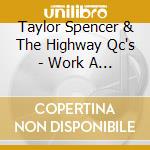 Taylor Spencer & The Highway Qc's - Work A Miracle cd