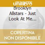Brooklyn Allstars - Just Look At Me Now cd
