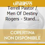 Terrell Pastor / Men Of Destiny Rogers - Stand By Me Live cd musicale di Terrell Pastor / Men Of Destiny Rogers