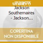 Jackson Southernaires - Jackson Southernaires cd musicale