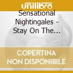 Sensational Nightingales - Stay On The Boat cd musicale di Sensational Nightingales