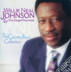 Willie Neal Johnson & The Gospel Keynotes - The Country Boy'S Collection cd musicale di Willie Neal Johnson