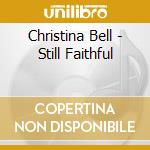 Christina Bell - Still Faithful cd
