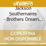Jackson Southernaires - Brothers Dream Alive cd