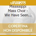 Mississippi Mass Choir - We Have Seen His Star cd musicale