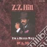 Z.Z. Hill - I'M A Blues Man cd