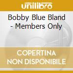 Bobby Blue Bland - Members Only cd