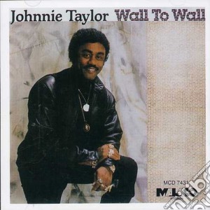 Johnnie Taylor - Wall To Wall cd musicale di Johnnie Taylor