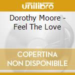 Dorothy Moore - Feel The Love cd