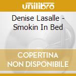 Denise Lasalle - Smokin In Bed cd
