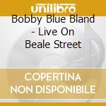 Bobby Blue Bland - Live On Beale Street cd