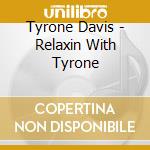 Tyrone Davis - Relaxin With Tyrone cd