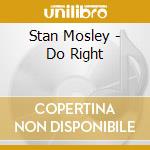 Stan Mosley - Do Right cd