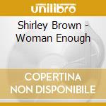 Shirley Brown - Woman Enough cd
