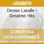 Denise Lasalle - Greatest Hits cd musicale di Denise Lasalle