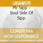 Mr Sipp - Soul Side Of Sipp cd