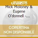 Mick Moloney & Eugene O'donnell - Uncommon Bonds cd musicale di Mick moloney & eugen
