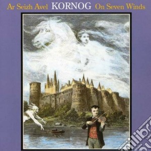 Kornog - On Seven Winds cd musicale di Kornog