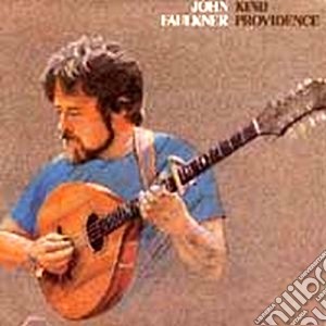 John Faulkner - Kind Providence cd musicale di Faulkner John