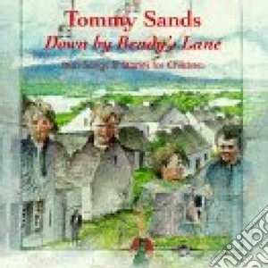 Tommy Sands - Down By Bendy's Lane cd musicale di Sands Tommy