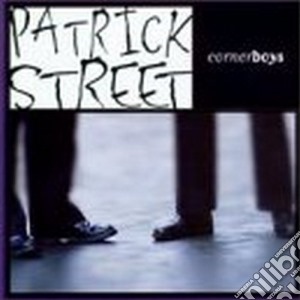 Patrick Street - Corner Boys cd musicale di Street Patrick