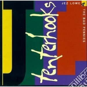 Jez Lowe & The Bad Pennies - Tenterhooks cd musicale di Jez lowe & the bad pennies