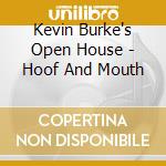 Kevin Burke's Open House - Hoof And Mouth cd