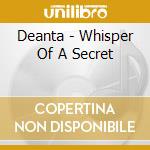 Deanta - Whisper Of A Secret cd musicale di Deanta