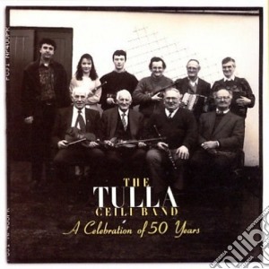 Tulla Cell Band (The) - A Celebration Of 50 Years cd musicale di The tulla cell band