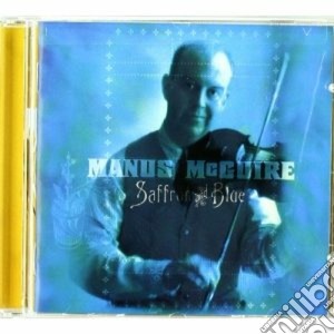 Manus Mcguire - Saffron And Blue cd musicale di Mcguire Manus