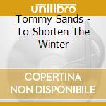 Tommy Sands - To Shorten The Winter cd