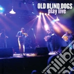 Old Blind Dogs - Play Live cd