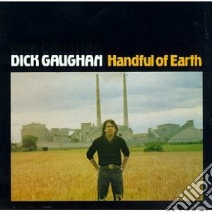 Dick Gaughan - Handful Of Earth cd musicale di Gaughan Dick