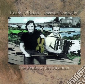 The banks of the shannon - cd musicale di Paddy o'brien & seamus connol