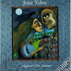 Against the streams - tabor june cd musicale di Tabor June
