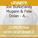 Joe Burke/andy Mcgann & Felix Dolan - A Tribute To M.coleman cd