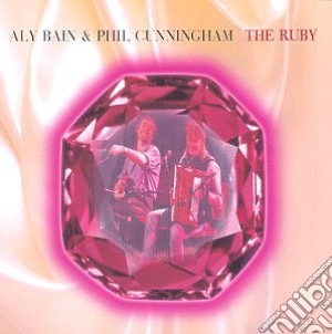 Aly Bain & Phil Cunningham - The Ruby cd musicale di Aly bain & phil cunningham