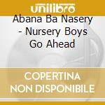 Abana Ba Nasery - Nursery Boys Go Ahead