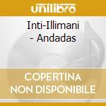 Inti-Illimani - Andadas cd musicale di Inti