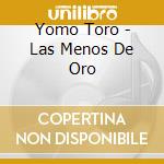 Yomo Toro - Las Menos De Oro cd